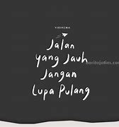 Jalan Yang Jauh Jangan Lupa Pulang Judul Lagu